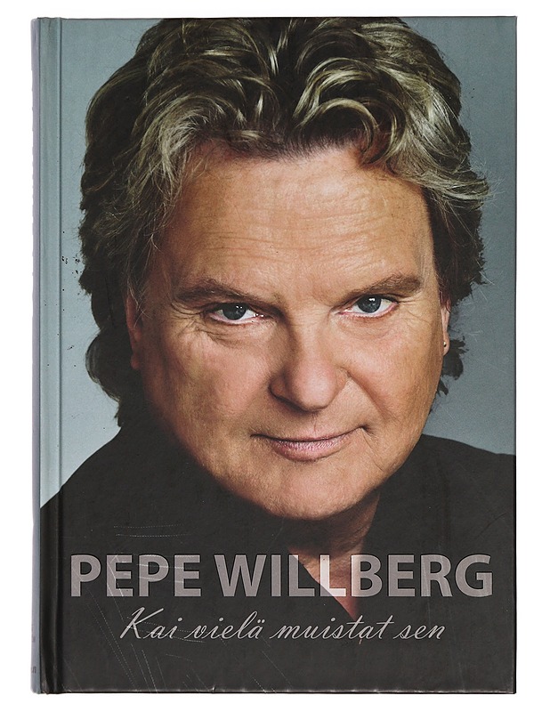 Kai vielä muistat sen - Willberg, Pepe - Elämäkerrat ja muistelmat - 10105385452 - 0