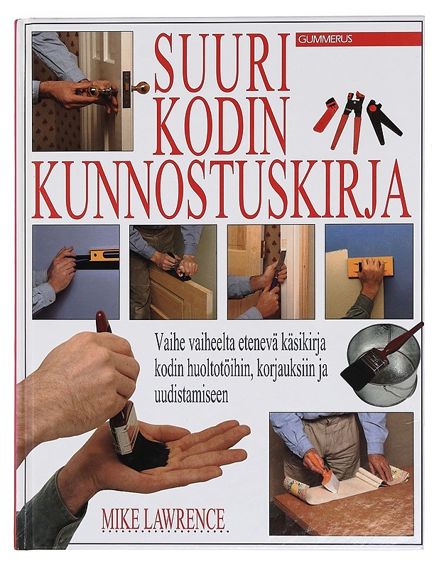 Suuri kodin kunnostuskirja - Lawrence, Mike - Tietokirjat ja oppaat - 10105385487 - 0