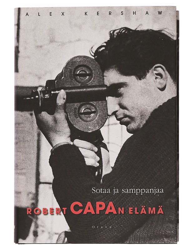 Sotaa ja samppanjaa : Robert Capan elämä - Kershaw, Alex - Elämäkerrat ja muistelmat - 10105385501 - 0