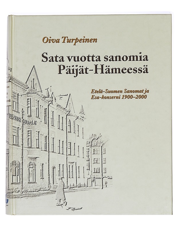 Sata vuotta sanomia Päijät-Hämeessä - Oiva Turpeinen - Historiakirjat - 10105385511 - 0
