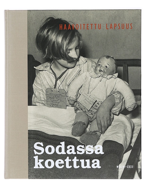 Sodassa koettua. Osa 1, Haavoitettu lapsuus - Sari Näre - Historiakirjat - 10105385514 - 0