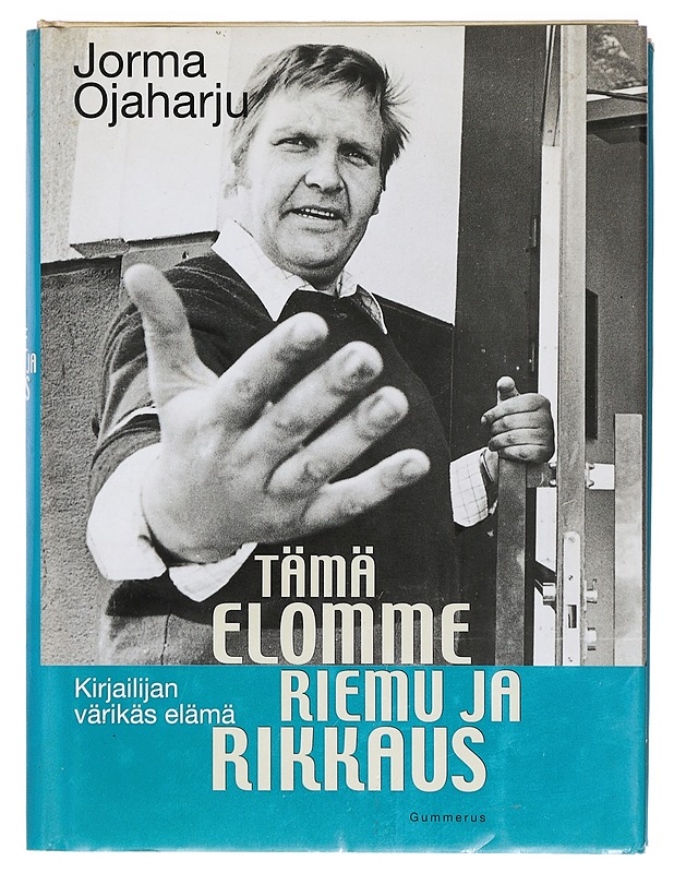 Tämä elomme riemu ja rikkaus : kirjailijan värikäs elämä - Jorma Ojaharju - Elämäkerrat ja muistelmat - 10105385638 - 0