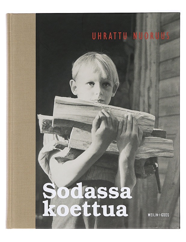 Sodassa koettua. Osa 2, Uhrattu nuoruus - Sari Näre - Historiakirjat - 10105385639 - 0