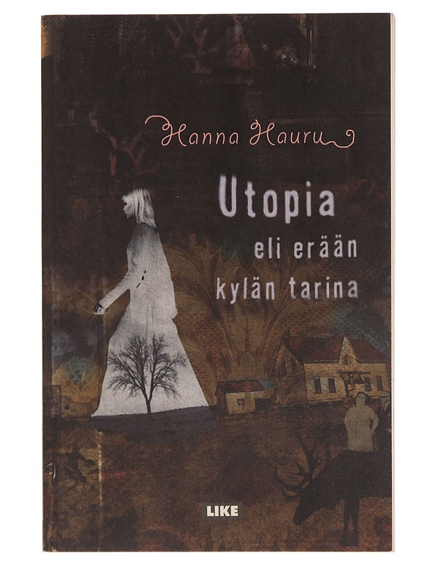 Utopia, eli, erään kylän tarina - Hanna Hauru - Romaanit ja novellit - 10105385669 - 0
