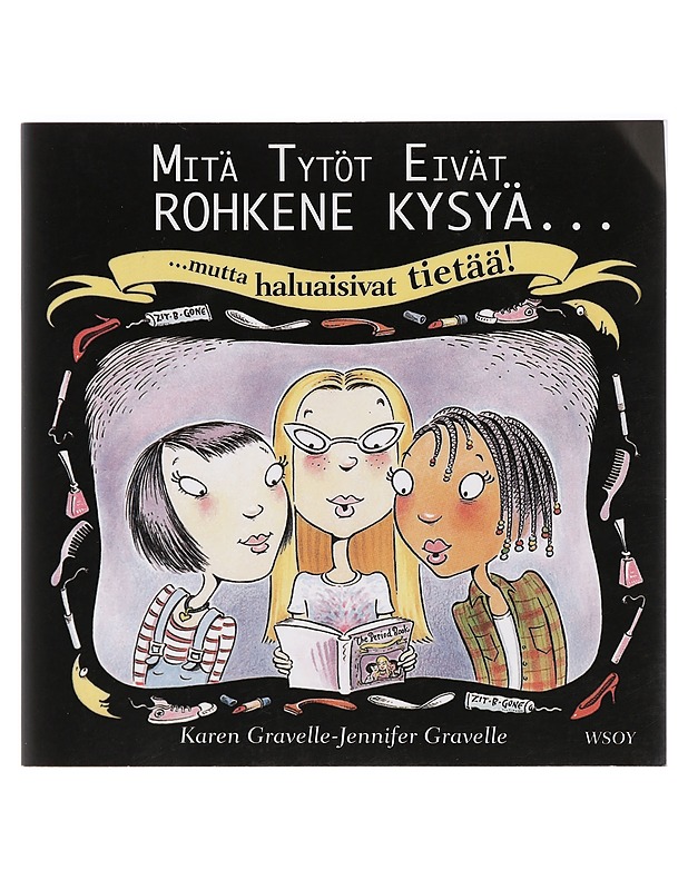 Mitä tytöt eivät rohkene kysyä... mutta haluaisivat tietää! - Gravelle, Karen - Tietokirjat ja oppaat - 10105385693 - 0
