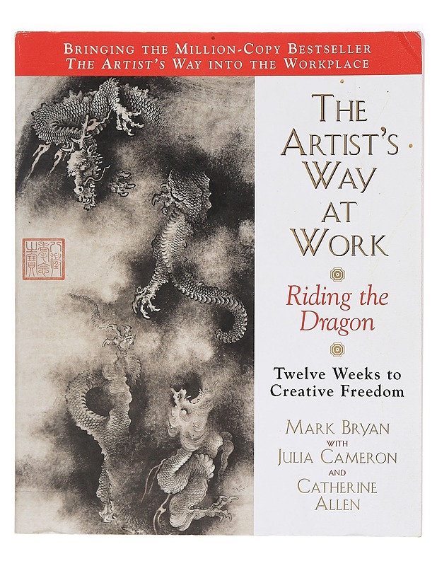 The Artist's Way at Work: Riding the Dragon - Mark Bryan - Tietokirjat ja oppaat - 10105385715 - 0