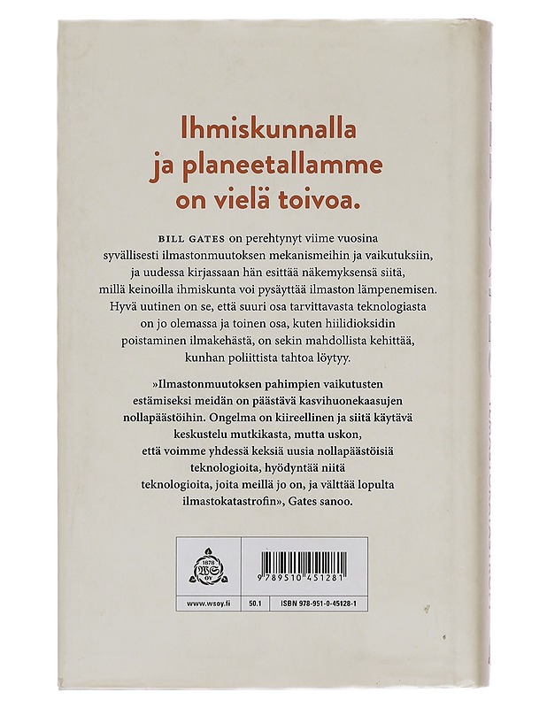 Kuinka välttää ilmastokatastrofi : nykyiset ratkaisut ja läpimurrot joita vielä tarvitsemme - Gates, Bill - Historiakirjat - 10105385782 - 1