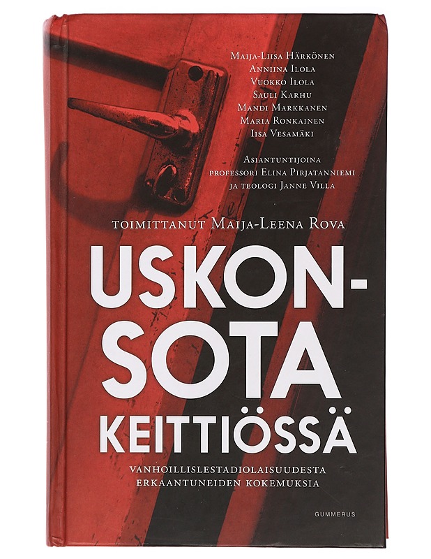 Uskonsota keittiössä : vanhoillislestadiolaisuudesta erkaantuneiden kokemuksia - Rova, Maija-Leena - Elämäkerrat ja muistelmat - 10105385803 - 0