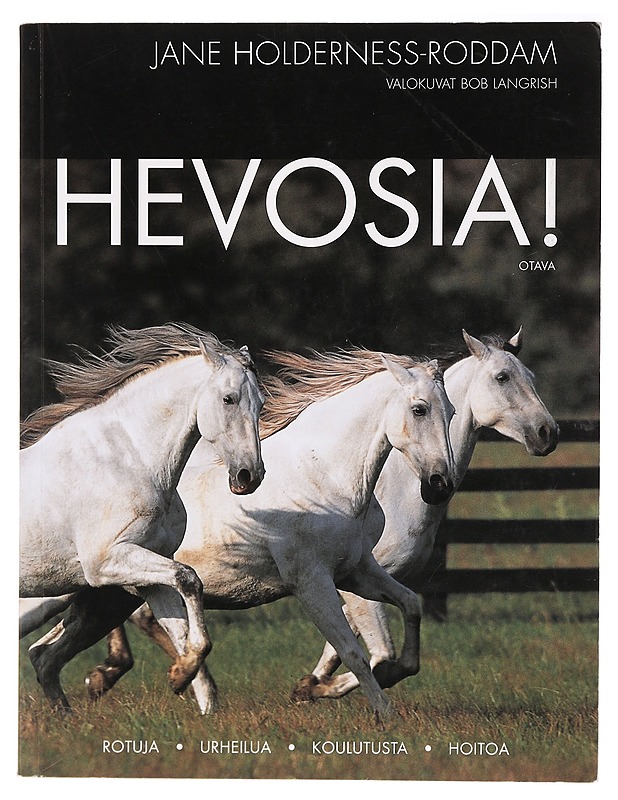 Hevosia! : rotuja, urheilua, koulutusta, hoitoa - Holderness-Roddam, Jane - Tietokirjat ja oppaat - 10105385858 - 0