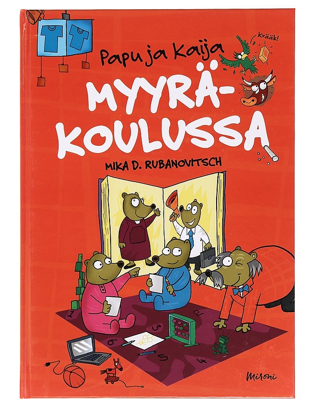 Papu ja Kaija Myyräkoulussa - Rubanovitsch, Mika D. - Lastenkirjat - 10105385874 - 0