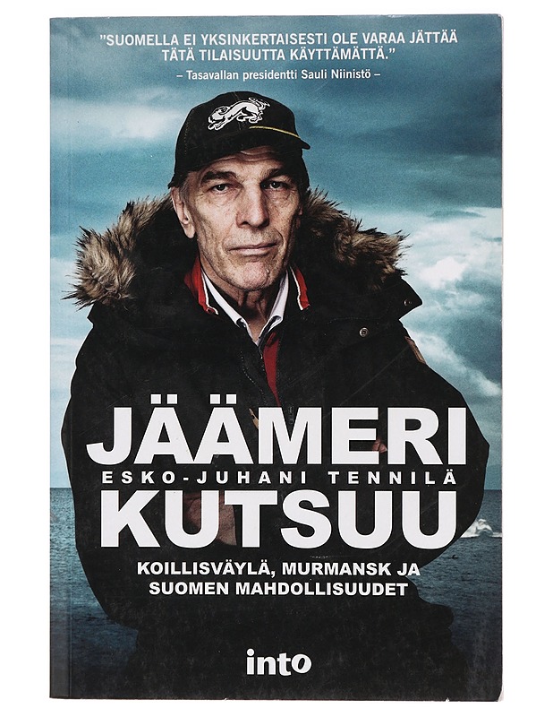 Jäämeri kutsuu : Koillisväylä, Murmansk ja Suomen mahdollisuudet - Esko-Juhani Tennilä - Elämäkerrat ja muistelmat - 10105385906 - 0