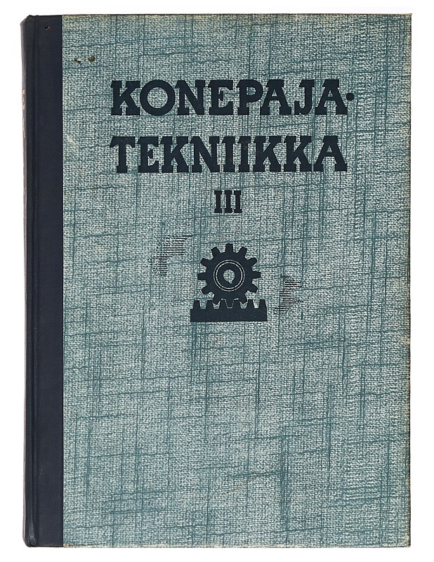 Konepajatekniikka. Osa, 3 - Ragnar Woxén, H. Hallendorff & O. Svahn - Tietokirjat ja oppaat - 10105385943 - 0