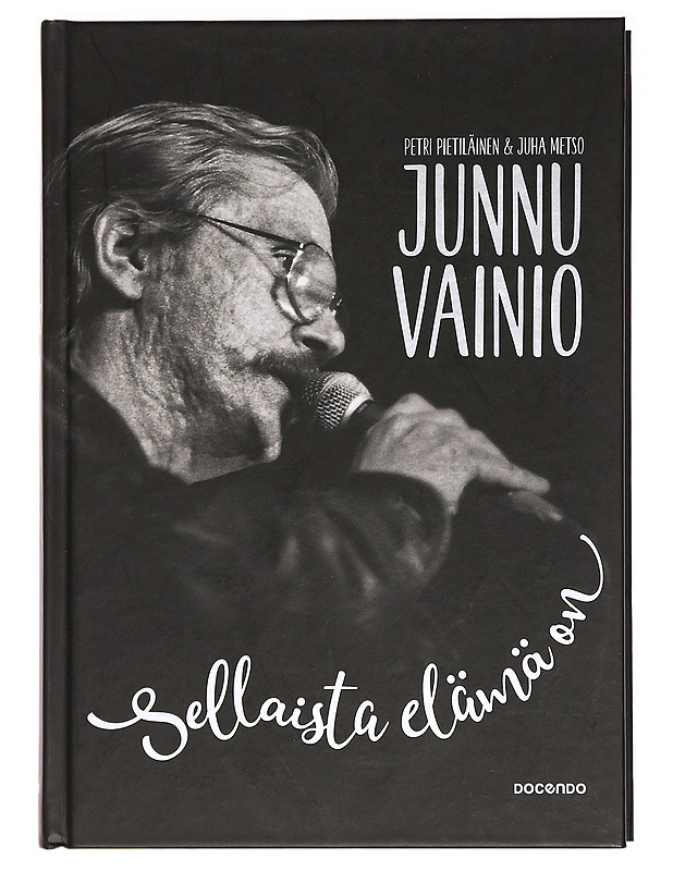 Junnu Vainio : sellaista elämä on - Pietiläinen, Petri - Elämäkerrat ja muistelmat - 10105385998 - 0