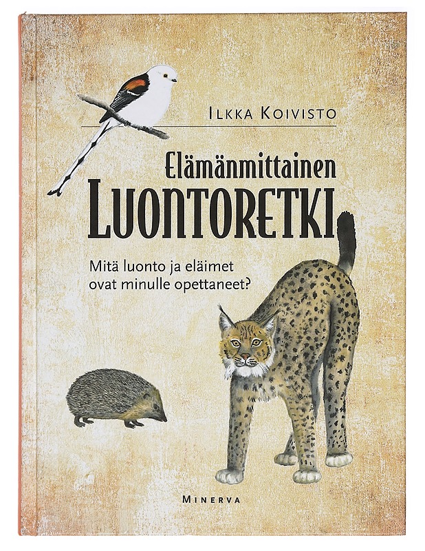 Elämänmittainen luontoretki : mitä luonto ja eläimet ovat minulle opettaneet? - Ilkka Koivisto - Tietokirjat ja oppaat - 10105386049 - 0