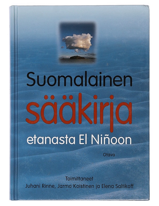 Suomalainen sääkirja : etanasta El Niñoon - Rinne, Juhani - Tietokirjat ja oppaat - 10105386050 - 0