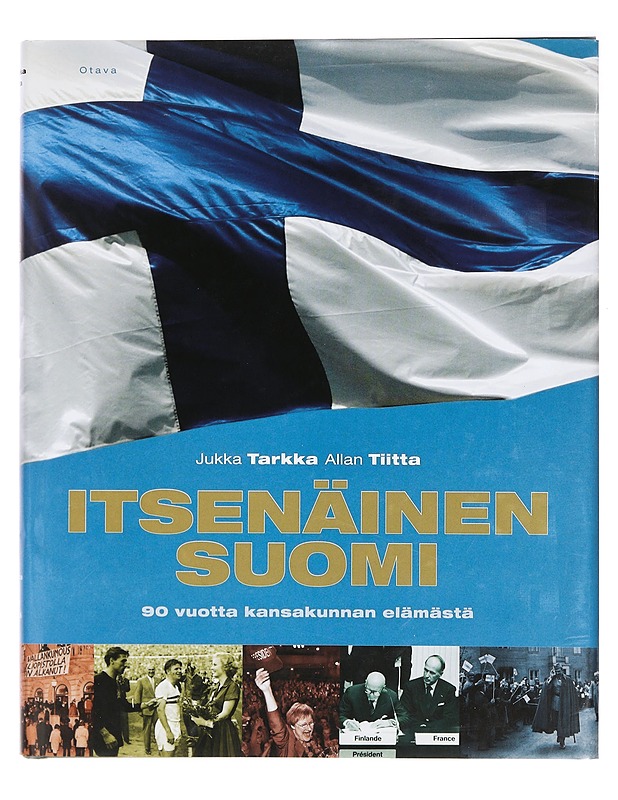 Itsenäinen Suomi : 90 vuotta kansakunnan elämästä - Tarkka, Jukka - Historiakirjat - 10105386056 - 0