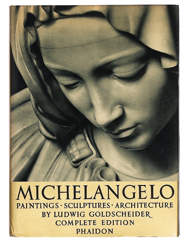 Michelangelo: Paintings, Sculptures, and Architecture - Ludwig Goldscheider - Taide- ja kulttuurikirjat - 10105386127 - 0