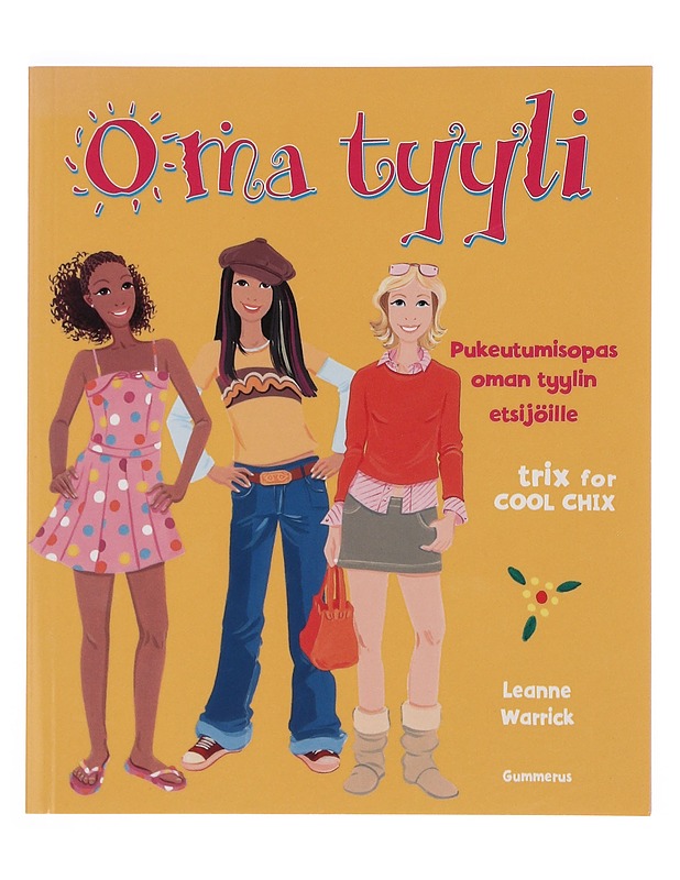 Oma tyyli : pukeutumisopas oman tyylin etsijöille - Warrick, Leanne - Tietokirjat ja oppaat - 10105386130 - 0