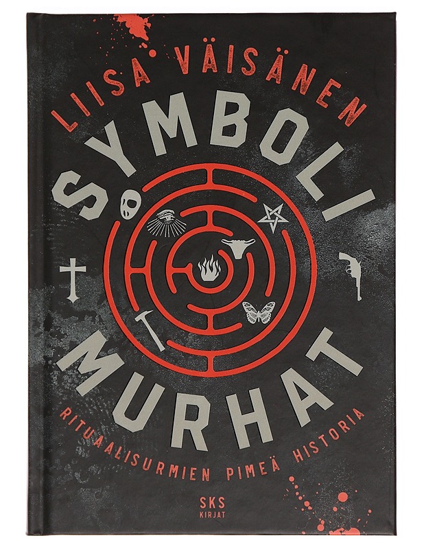 Symbolimurhat : rituaalisurmien pimeä historia - Liisa Väisänen - Historiakirjat - 10105386250 - 0