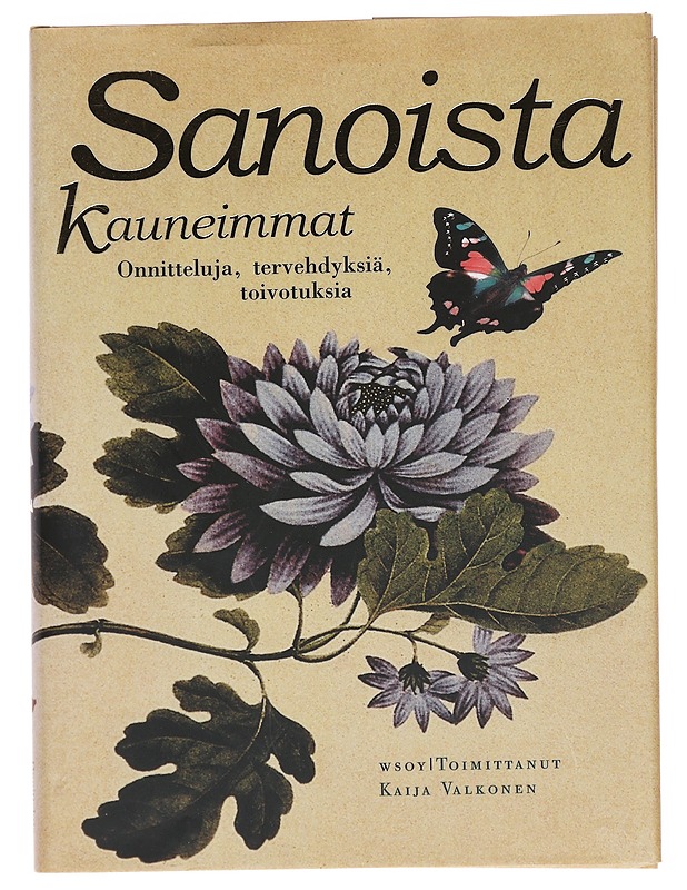 Sanoista kauneimmat : onnitteluja, tervehdyksiä, toivotuksia - Valkonen, Kaija - Romaanit ja novellit - 10105386256 - 0