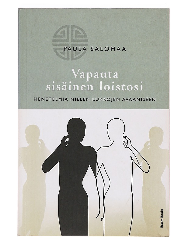 Vapauta sisäinen loistosi : menetelmiä mielen lukkojen avaamiseen - Paula Salomaa - Tietokirjat ja oppaat - 10105386285 - 0