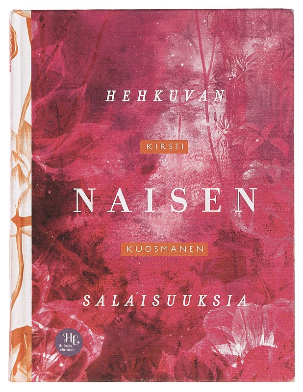 Hehkuvan naisen salaisuuksia - Kuosmanen, Kirsti - Elämäkerrat ja muistelmat - 10105386310 - 0