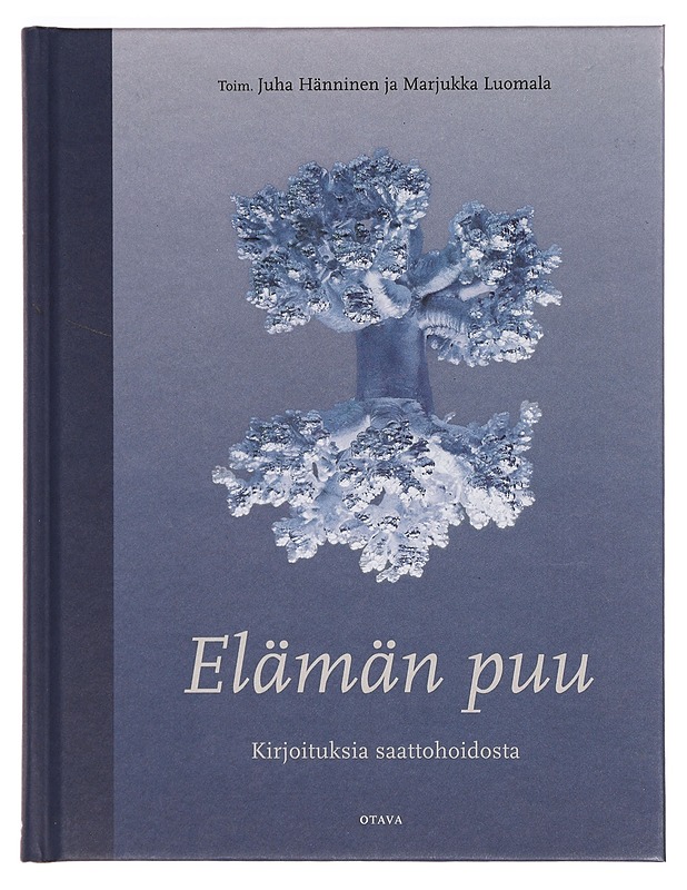 Elämän puu : kirjoituksia saattohoidosta - Luomala, Marjukka - Historiakirjat - 10105386383 - 0