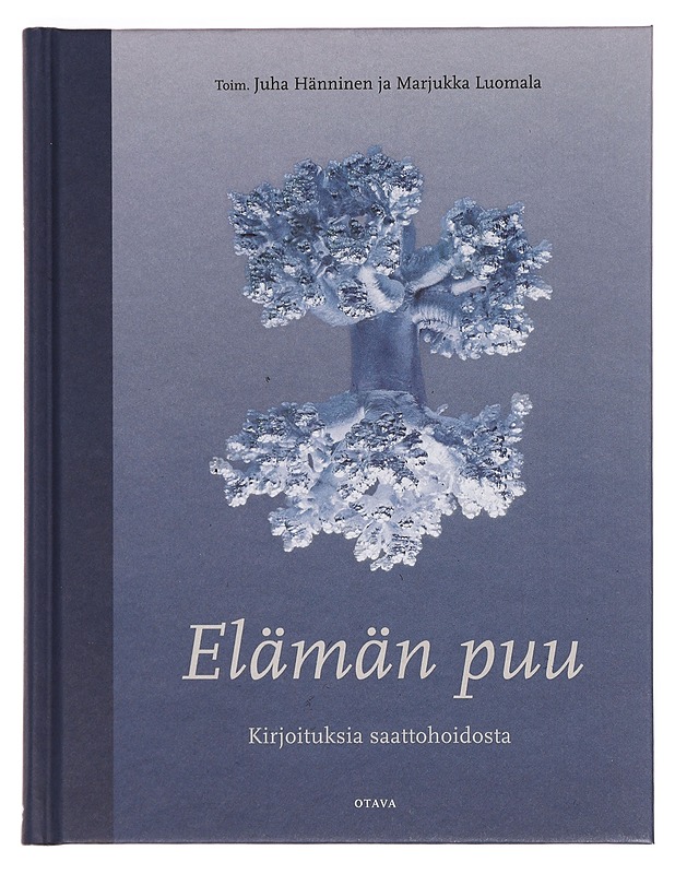 Elämän puu : kirjoituksia saattohoidosta - Luomala, Marjukka - Historiakirjat - 10105386385 - 0
