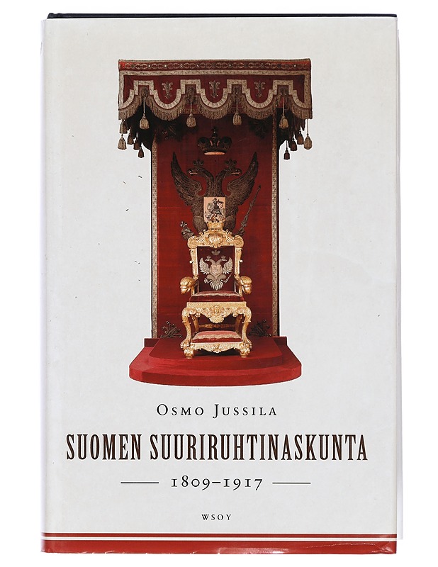 Suomen suuriruhtinaskunta : 1809-1917 - Osmo Jussila - Historiakirjat - 10105386406 - 0