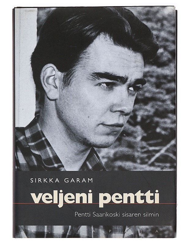 Veljeni Pentti : Pentti Saarikoski sisaren silmin - Sirkka Garam - Elämäkerrat ja muistelmat - 10105386442 - 0