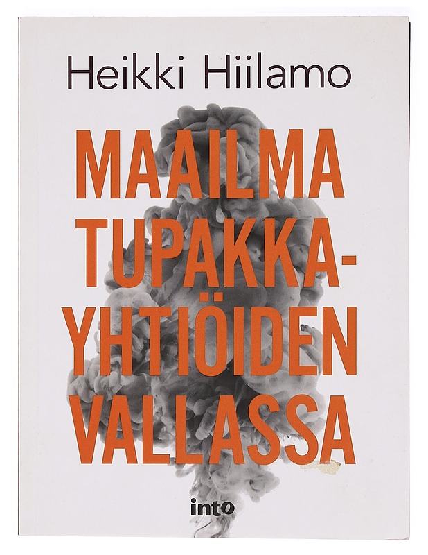 Maailma tupakkayhtiöiden vallassa - Heikki Hiilamo - Tietokirjat ja oppaat - 10105386445 - 0