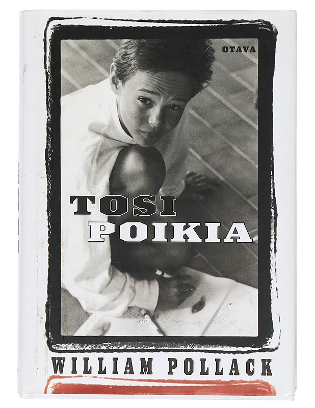 Tosi poikia - Pollack, William - Tietokirjat ja oppaat - 10105386534 - 0