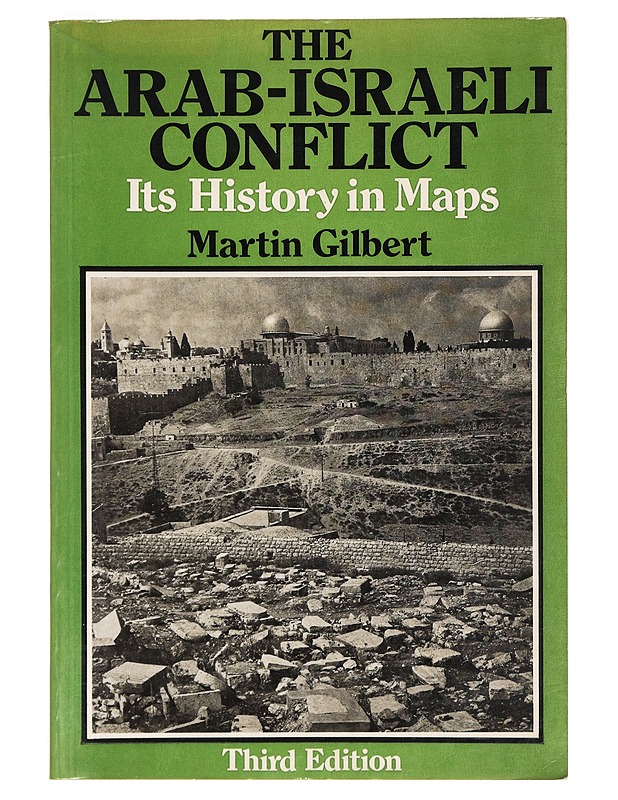 The Arab-Israeli conflict : its history in maps - Martin Gilbert - Tietokirjat ja oppaat - 10105386573 - 0