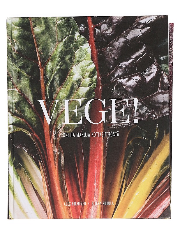 Vege! : tuoreita makuja keittiöstä - Nieminen, Alex - Ruokakirjat - 10105386615 - 0