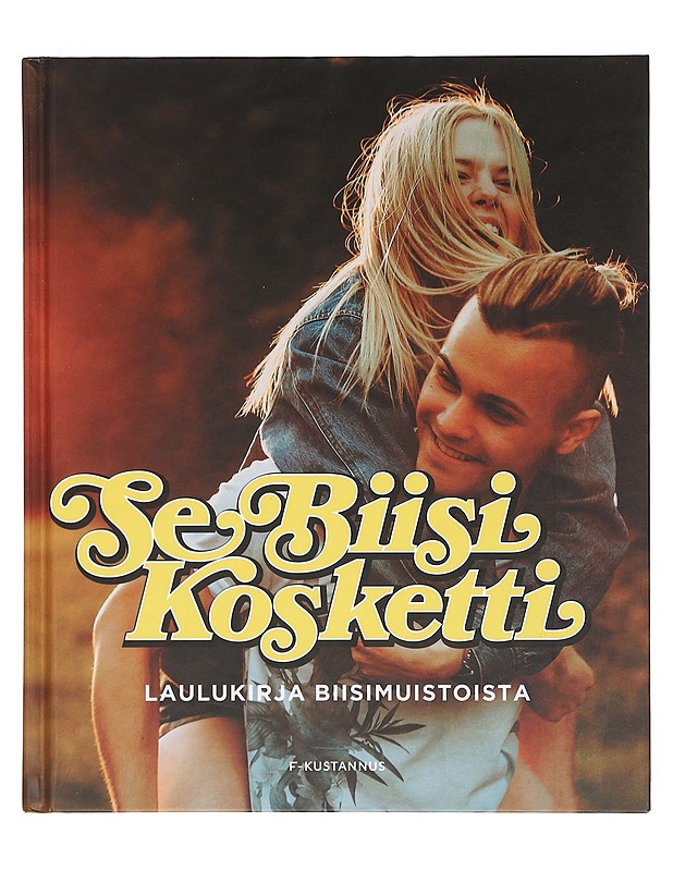 Se biisi kosketti : laulukirja biisimuistoista - Leskelä, Ari - Musiikki- ja elokuvakirjat - 10105386626 - 0