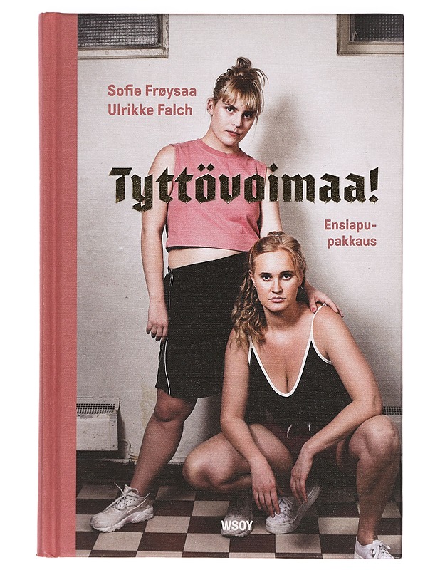 Tyttövoimaa! : ensiapupakkaus - Falch, Ulrikke - Tietokirjat ja oppaat - 10105386662 - 0