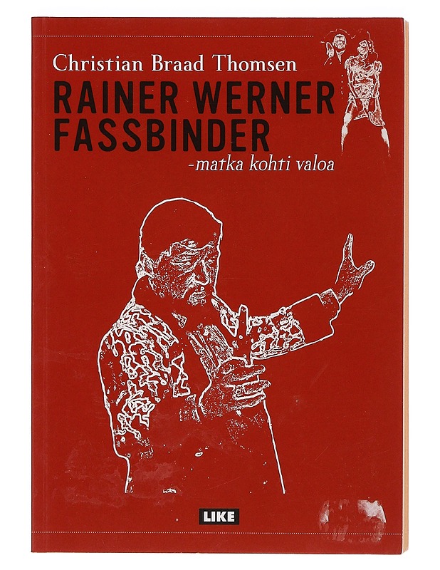 Rainer Werner Fassbinder - matka kohti valoa - Braad Thomsen, Christian - Musiikki- ja elokuvakirjat - 10105386684 - 0