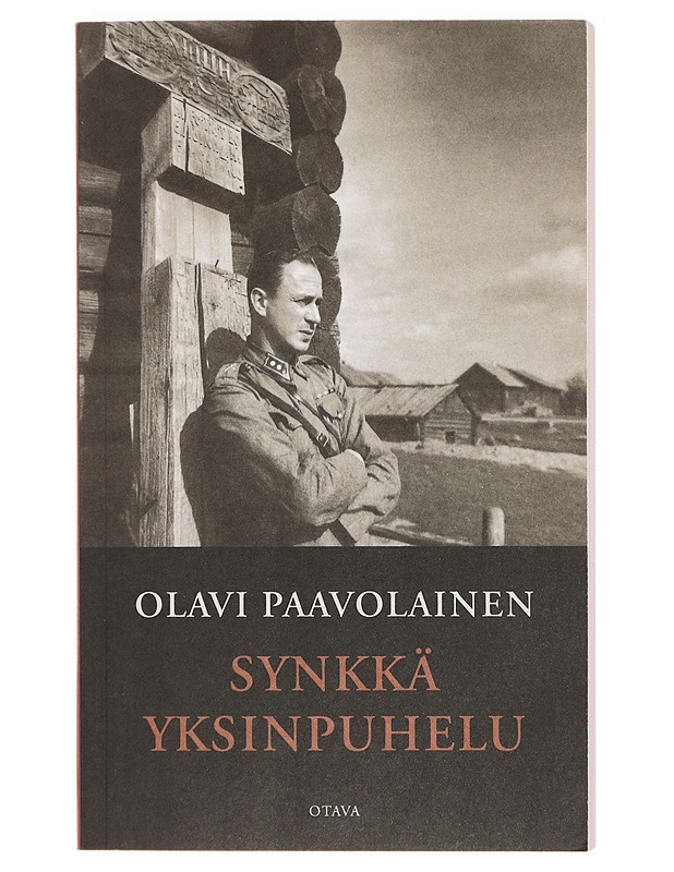 Synkkä yksinpuhelu : päiväkirjan lehtiä vuosilta 1941-1944 - Olavi Paavolainen - Elämäkerrat ja muistelmat - 10105386800 - 0