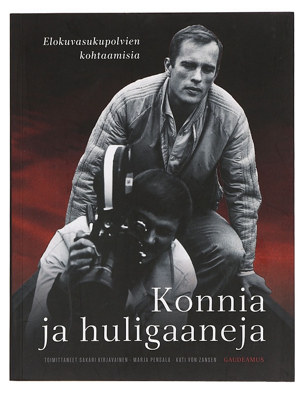 Konnia ja huligaaneja : elokuvasukupolvien kohtaamisia - Kirjavainen, Sakari - Elämäkerrat ja muistelmat - 10105386805 - 0