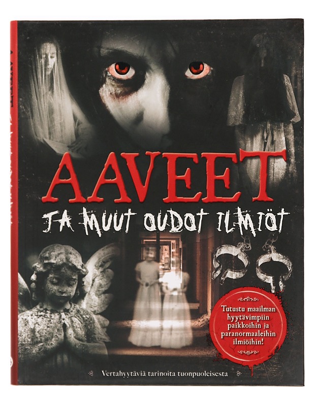 Aaveet ja muut oudot ilmiöt : vertahyytäviä tarinoita tuonpuoleisesta - Newlyn-Jones, Bobby - Tietokirjat ja oppaat - 10105386817 - 0