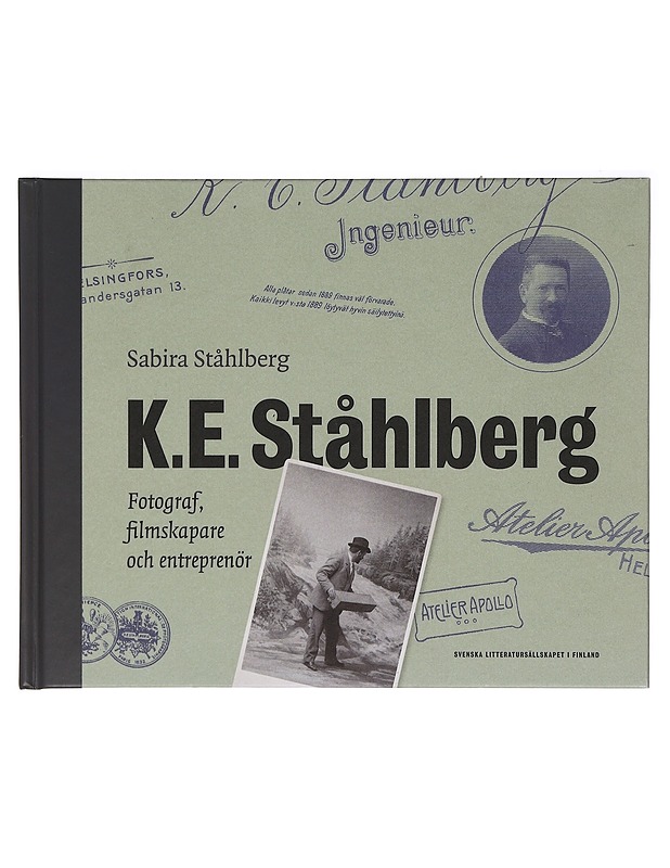K.E. Ståhlberg : fotograf, filmskapare och entreprenör - Ståhlberg, Sabira - Elämäkerrat ja muistelmat - 10105386971 - 0