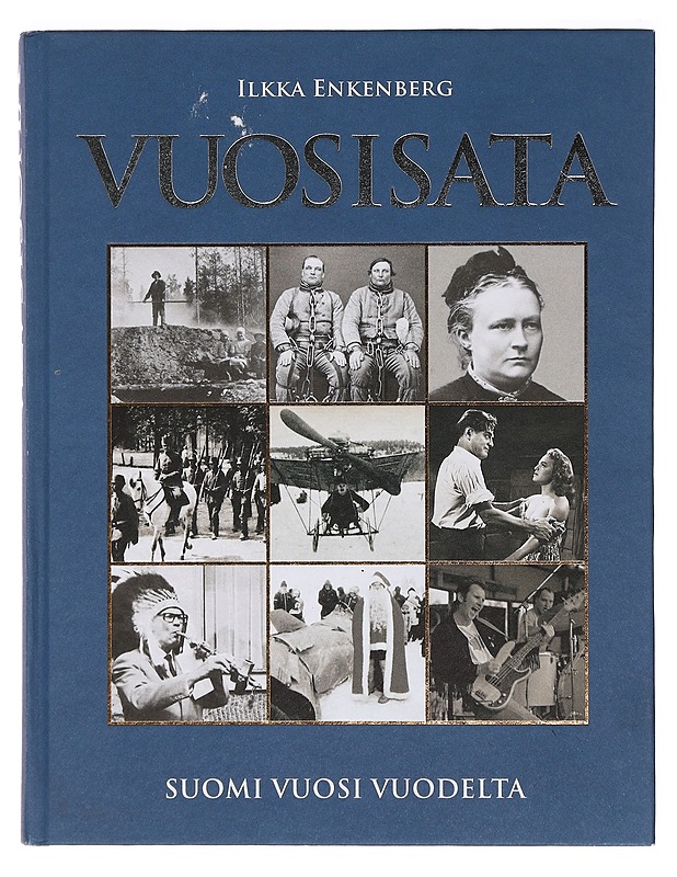 Vuosisata : Suomi vuosi vuodelta - Ilkka Enkenberg - Historiakirjat - 10105386998 - 0