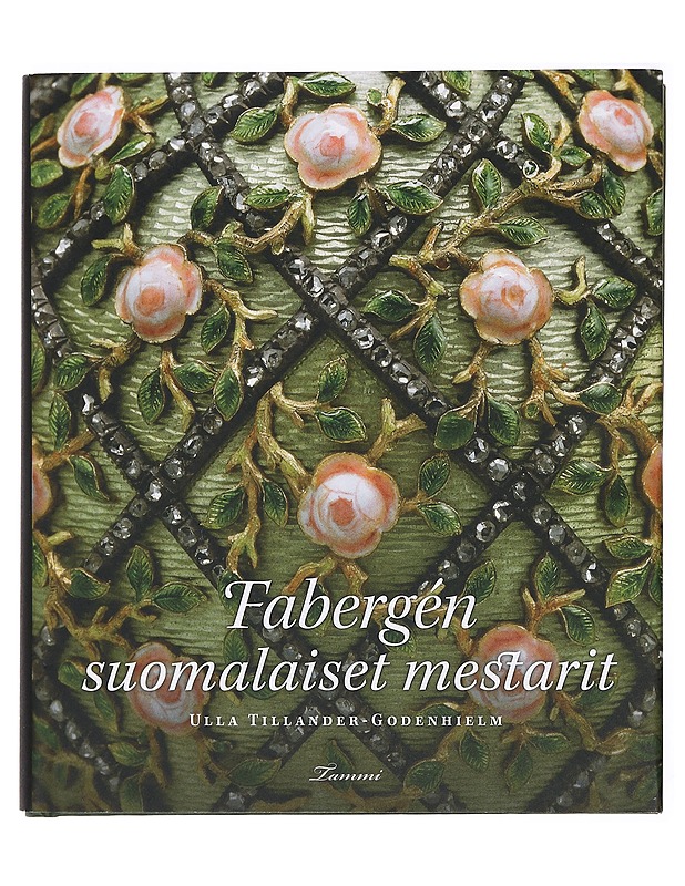 Fabergén suomalaiset mestarit - Ulla Tillander-Godenhielm - Historiakirjat - 10105387030 - 0
