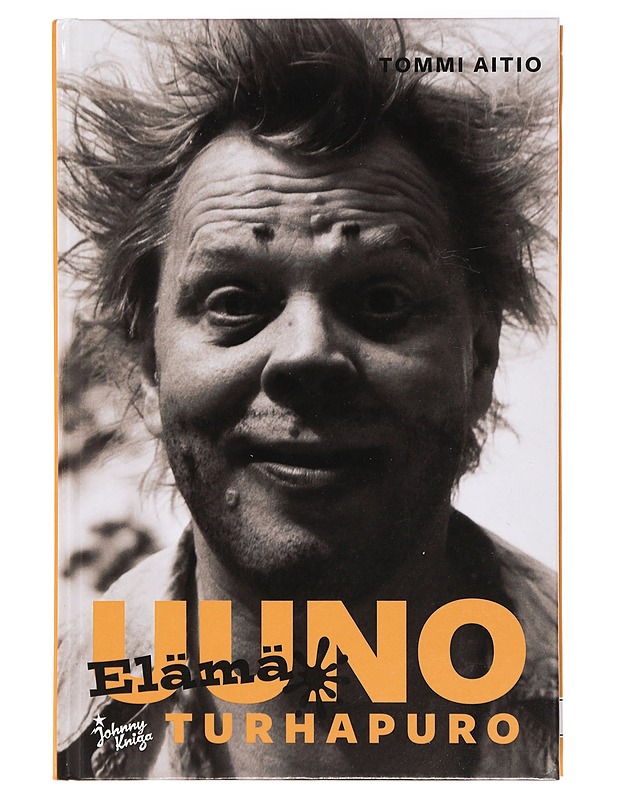Uuno Turhapuro : elämä - Tommi Aitio - Historiakirjat - 10105387057 - 0