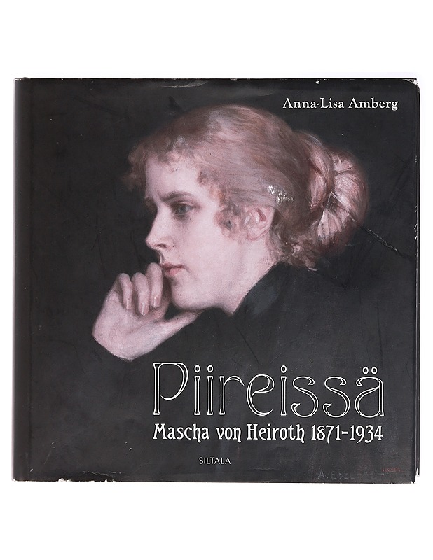 Piireissä : Mascha von Heiroth 1871-1934 - Anna-Lisa Amberg - Elämäkerrat ja muistelmat - 10105387120 - 0