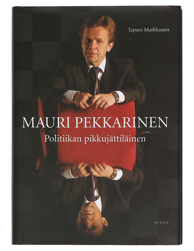Mauri Pekkarinen : politiikan pikkujättiläinen - Tapani Markkanen - Elämäkerrat ja muistelmat - 10105387219 - 0