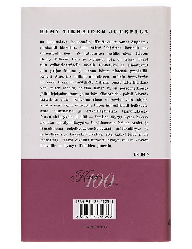 Hymy tikkaiden juurella - Miller, Henry - Romaanit ja novellit - 10105387228 - 1