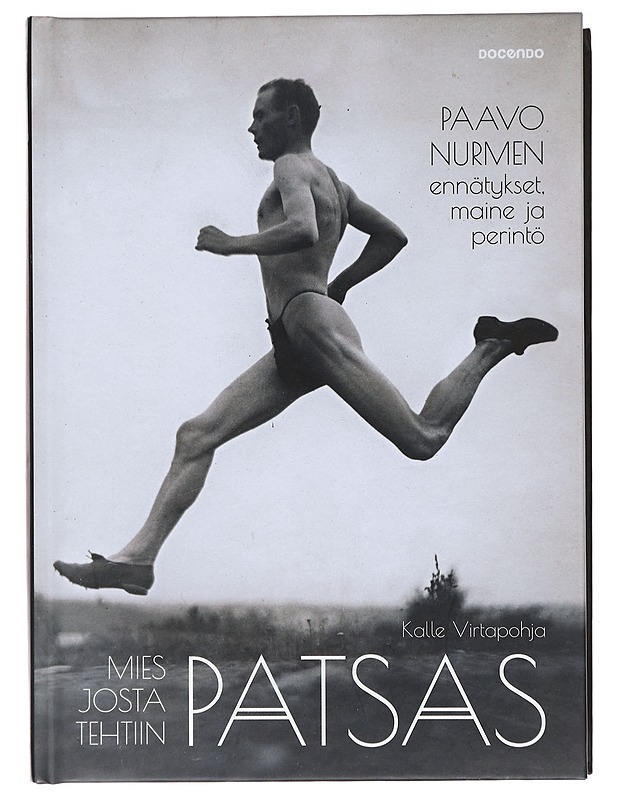 Mies josta tehtiin patsas : Paavo Nurmen ennätykset, maine ja perintö - Kalle Virtapohja - Elämäkerrat ja muistelmat - 10105387259 - 0
