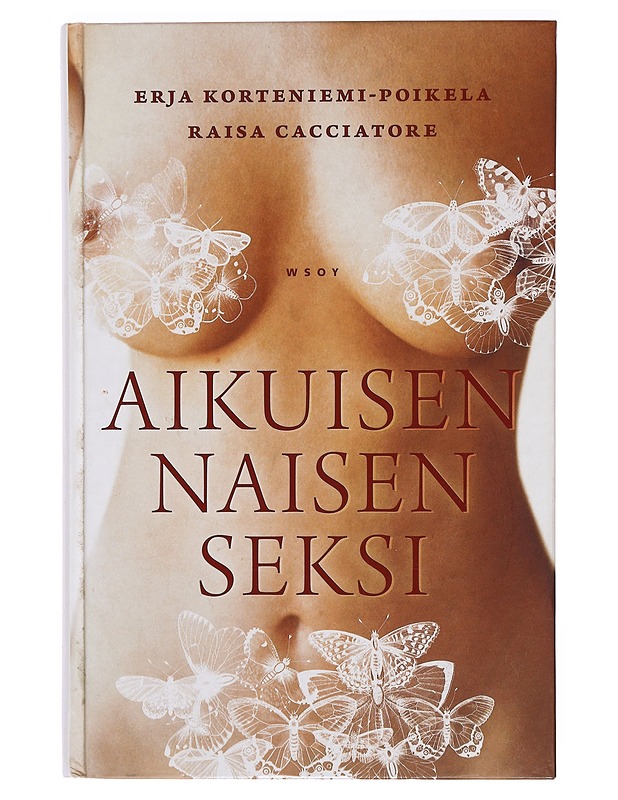 Aikuisen naisen seksi : tunteita, kokemuksia, nautintoja - Korteniemi-Poikela, Erja - Tietokirjat ja oppaat - 10105387342 - 0
