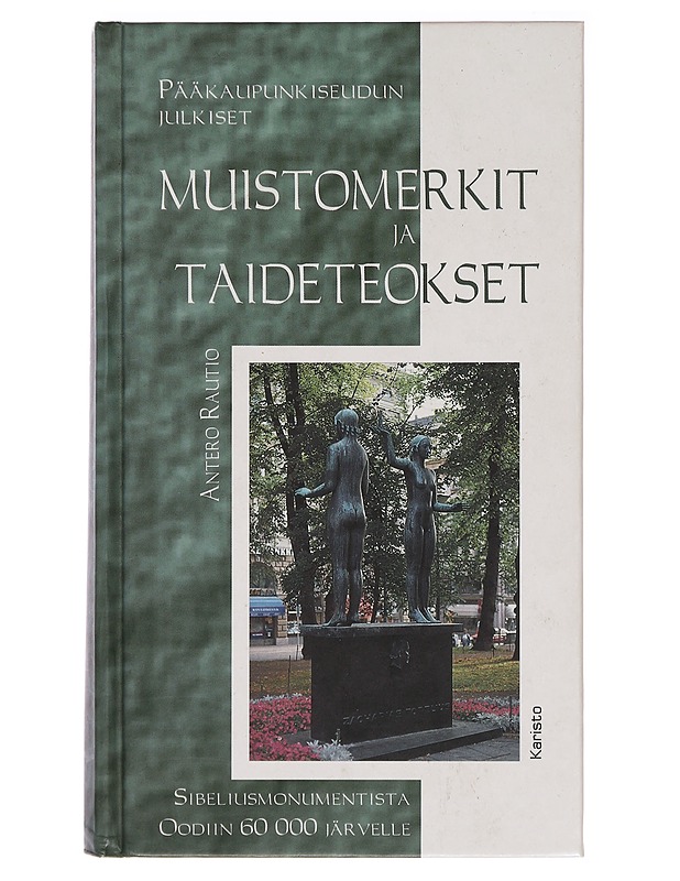 Pääkaupunkiseudun julkiset muistomerkit ja taideteokset  - Antero Rautio - Tietokirjat ja oppaat - 10105387349 - 0